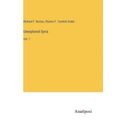 Unexplored Syria : Vol. 1 (Hardcover)