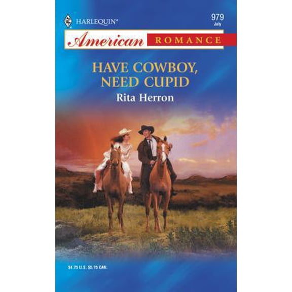Pre-Owned Have Cowboy, Need Cupid by Rita Herron (Harlequin American Romance, No 979) (Paperback), English
