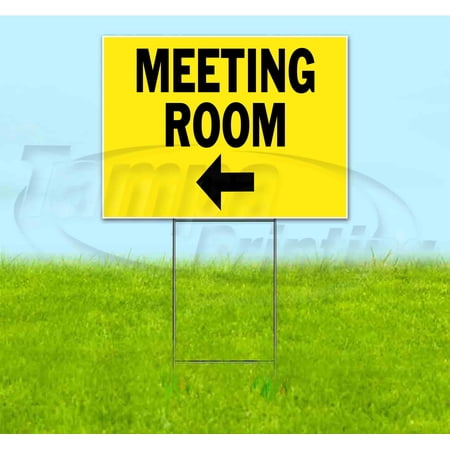 Meeting Room Left (18 x 24 ) Yard Sign Includes Metal Step Stake