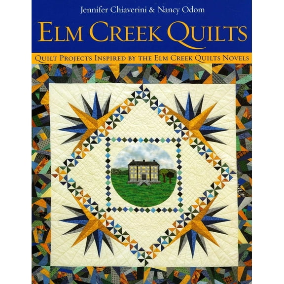 ELM Creek Quilts: Quilt Projects Inspired by the ELM Creek Quilts Novels, (Paperback)