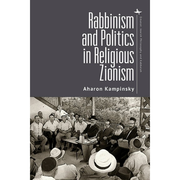 Emunot: Jewish Philosophy and Kabbalah Rabbinism and Politics in Religious Zionism, (Hardcover)