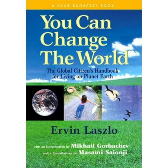 You Can Change the World : The Global Citizen's Handbook for Living on Planet Earth (Edition 1) (Hardcover)
