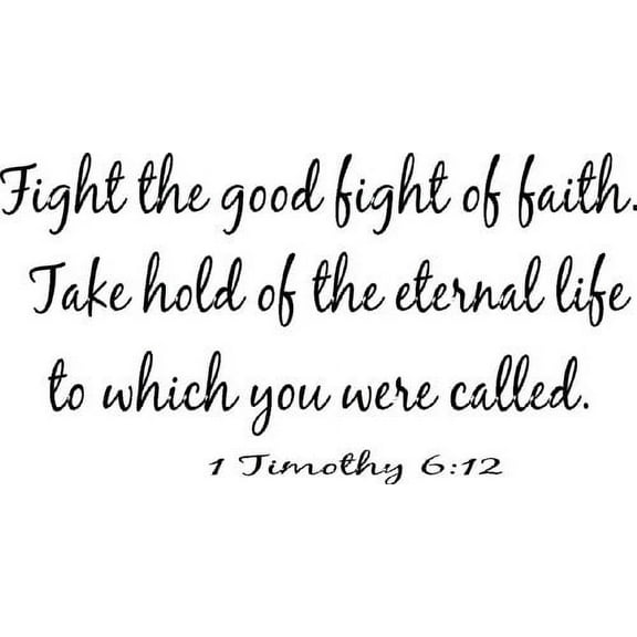 1 Timothy 6:12, Bible Verse Vinyl Wall Decal by Scripture Wall Art, 11"x22" Black, Christian