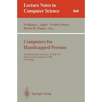 Lecture Notes in Computer Science Computers for Handicapped Persons: 4th International Conference, Icchp '94, Vienna, Austria, September 14-16, 1994., Book 860, (Paperback)