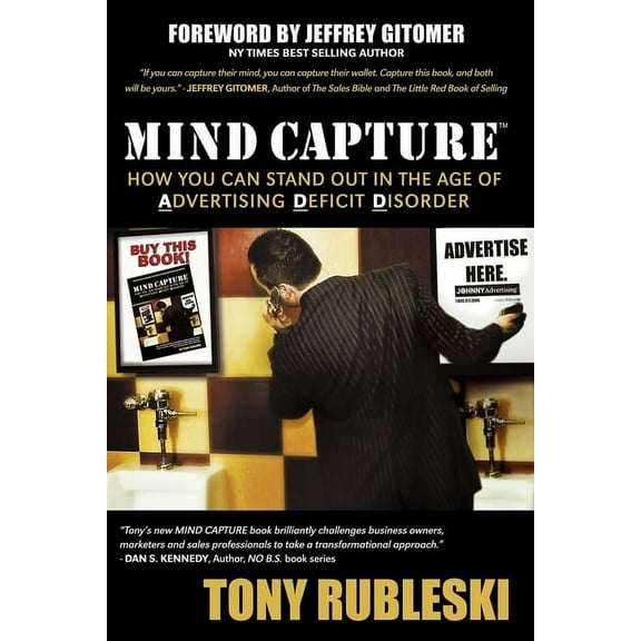 Mind Capture: How You Can Stand Out in the Age of Advertising Deficit Disorder, (Paperback)