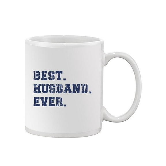 The Best. Husband. Ever. Mug - Smartprints Designs,