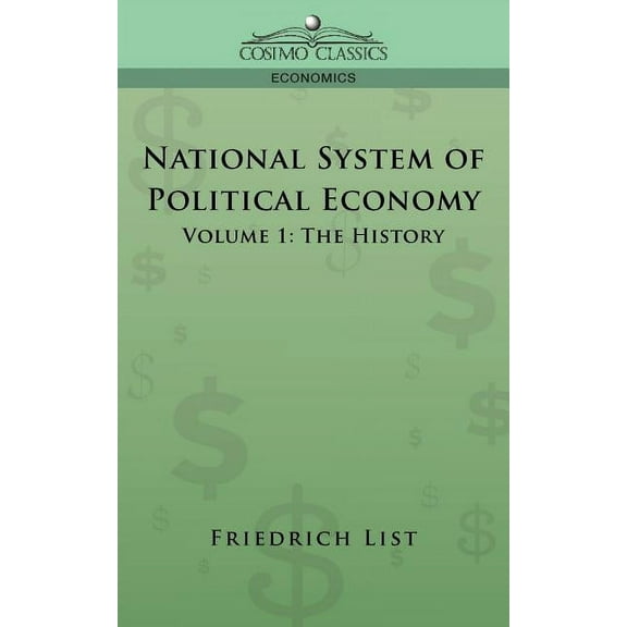 National System of Political Economy - Volume 1: The History (Paperback)