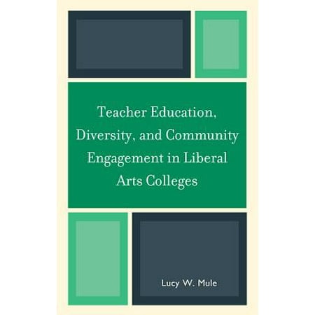 Teacher Education, Diversity, and Community Engagement in Liberal Arts Colleges -