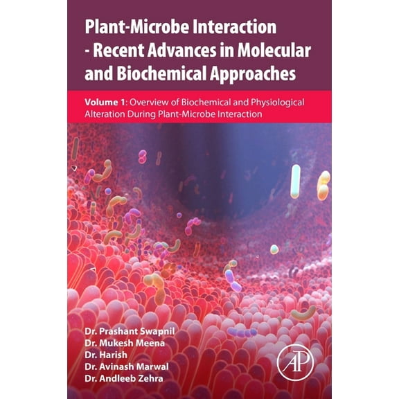 Plant-Microbe Interaction - Recent Advances in Molecular and Biochemical Approaches: Volume 1: Overview of Biochemical a, (Paperback)
