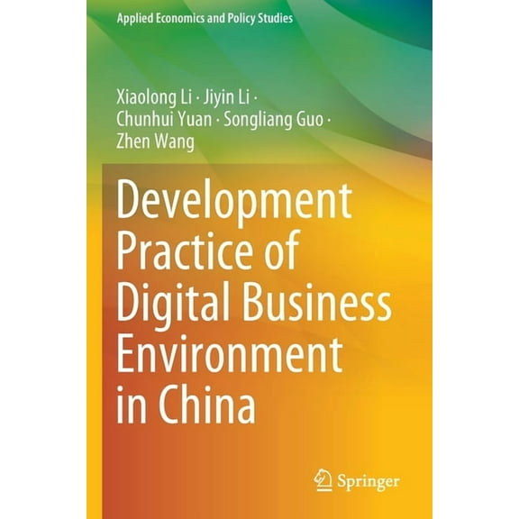 Applied Economics and Policy Studies Development Practice of Digital Business Environment in China, (Paperback)