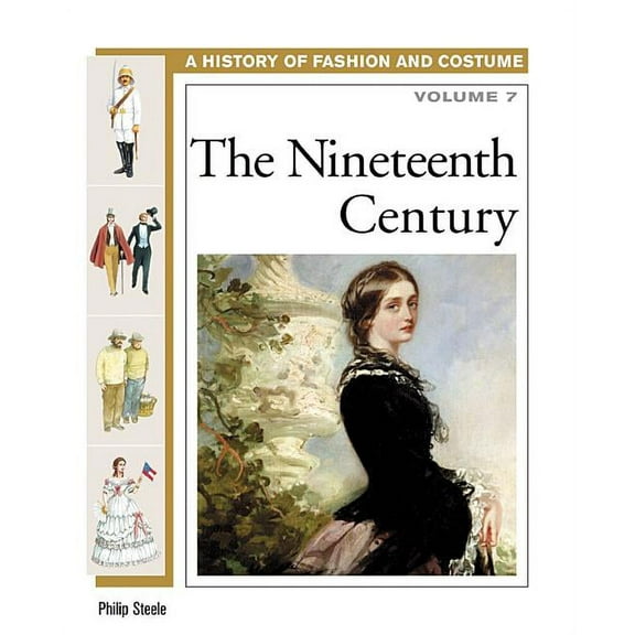 History of Fashion and Costume The Nineteenth Century, Book 7, (Hardcover)
