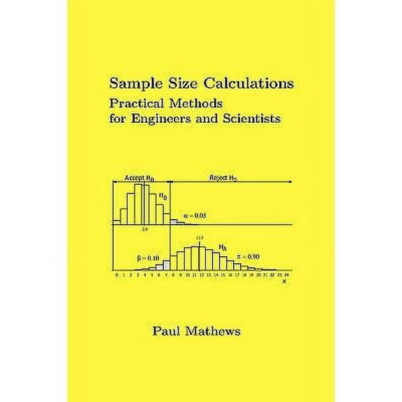Sample Size Calculations: Practical Methods for Engineers and Scientists (Paperback)