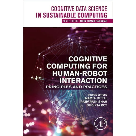 Cognitive Data Science in Sustainable Co Cognitive Computing for Human-Robot Interaction: Principles and Practices, (Paperback)