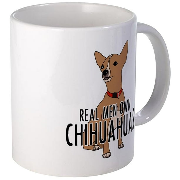 CafePress - Real Men Own Chihuahuas - Unique Coffee Mug ...