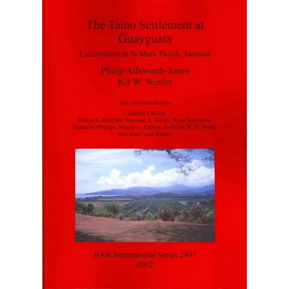BAR International: The Taíno Settlement at Guayguata (Paperback)