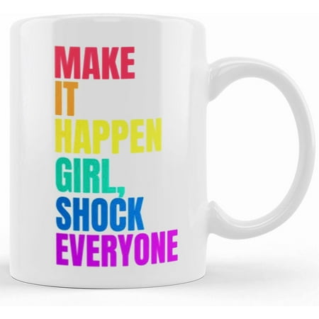 

Make It Happen Girl Shock Everyone Coffee Mug Steminist Female Engineer Gift Entrepreneur College Care Package Grad Gift For Her Ceramic Novelty Coffee Mug Tea Cup Gift Present For Bi