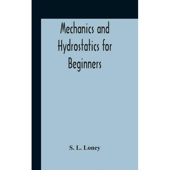 Mechanics And Hydrostatics For Beginners, (Hardcover)