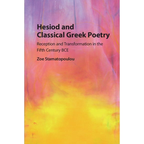 Hesiod and Classical Greek Poetry, (Paperback)