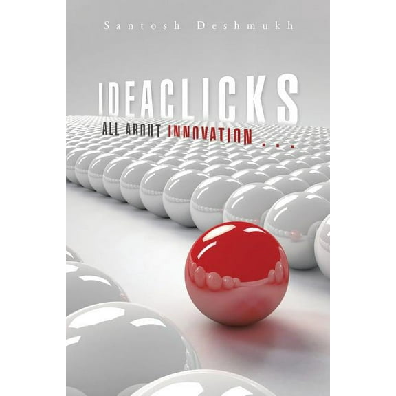 Ideaclicks : All about Innovation . . . (Paperback)