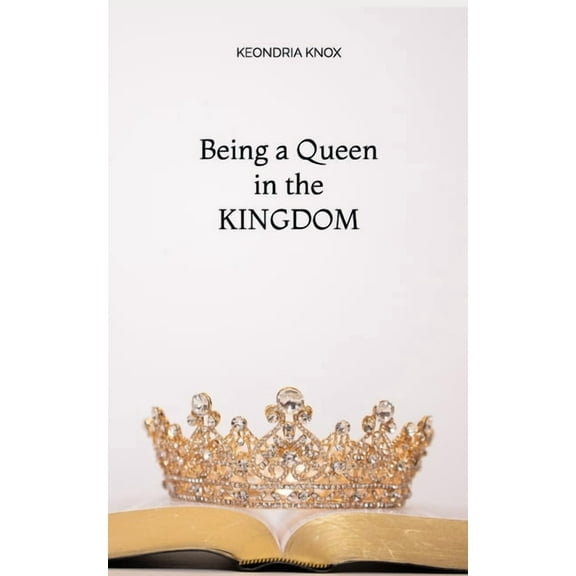 Being a Queen in the KINGDOM, (Paperback)