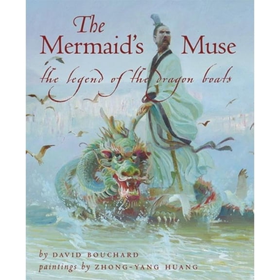 Pre-Owned The Mermaid's Muse: The Legend of the Dragon Boats (Hardcover) 1551922487 9781551922485