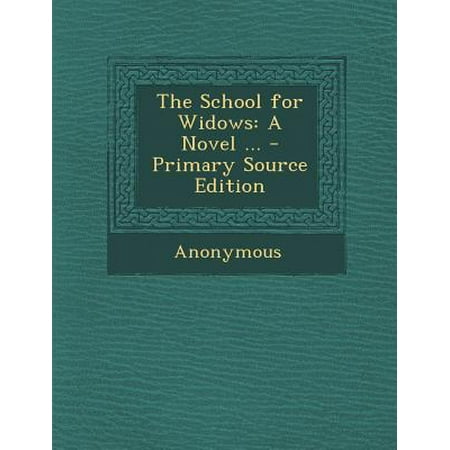 The School For Widows A Novel Walmart Com
