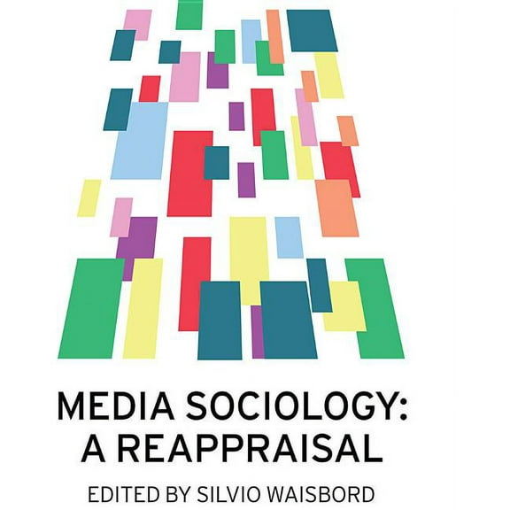 Media Sociology: A Reappraisal (Hardcover)