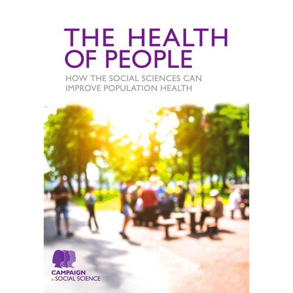 The Health of People: How the Social Sciences Can Improve Population Health, (Paperback)