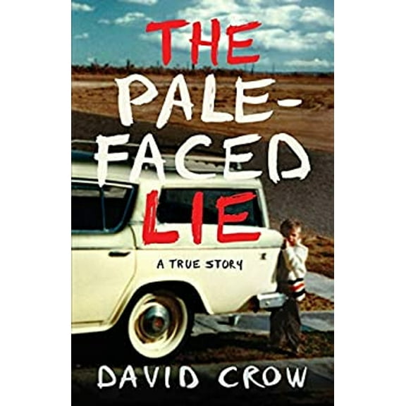 Pre-Owned The Pale-Faced Lie: A True Story (Paperback) 0997487151 9780997487152
