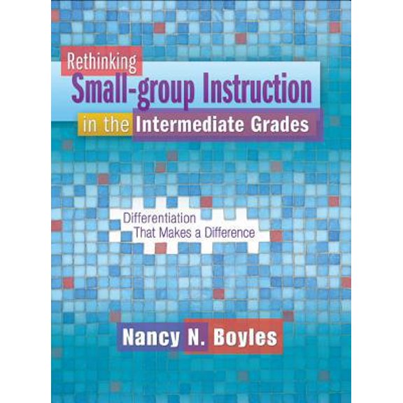 Pre-Owned Rethinking Small-Group Instruction in the Intermediate Grades: Differentiation That Makes a Difference [With CDROM] (Paperback) 1934338869 9781934338865