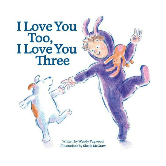 I Love You Too, I Love You Three (Hardcover)