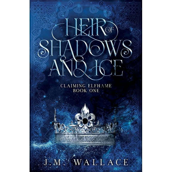 Claiming Elfhame Heir of Shadows and Ice, Book 1, (Paperback)
