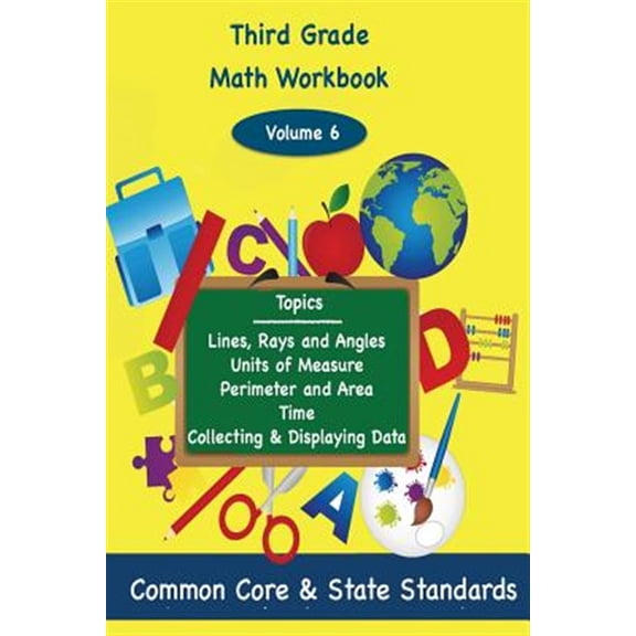 Pre-Owned Third Grade Math: Third Grade Math Volume 6: Lines, Rays and Angles, Units of Measure, Perimeter and Area, Time, Collecting and Displaying Data (Paperback)