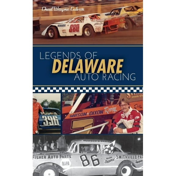 Legends of Delaware Auto Racing (Hardcover)