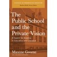 thumbnail image 1 of Pre-Owned The Public School and the Private Vision: A Search for America in Education and Literature (Paperback) 1595581537 9781595581532, 1 of 1