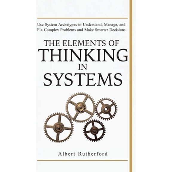 Pre-Owned The Elements of Thinking in Systems (Hardcover)