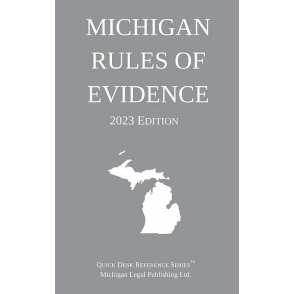Michigan Rules of Evidence; 2023 Edition, (Paperback)
