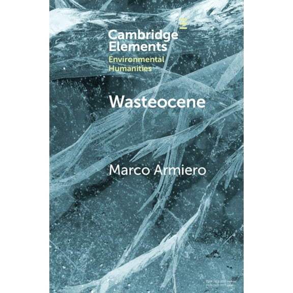 Elements in Environmental Humanities Wasteocene, (Paperback)