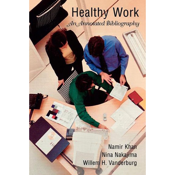 Healthy Work: An Annotated Bibliography, (Paperback)