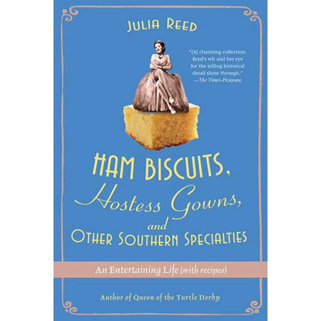 Ham Biscuits, Hostess Gowns, and Other Southern Specialties : An Entertaining Life (with (Best Honey Ham Recipe)