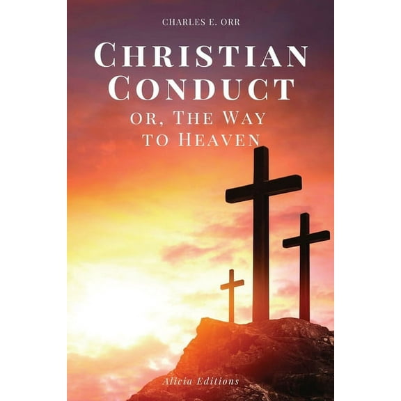 Christian Conduct: or, The Way to Heaven (Easy-to-read Layout), (Paperback)
