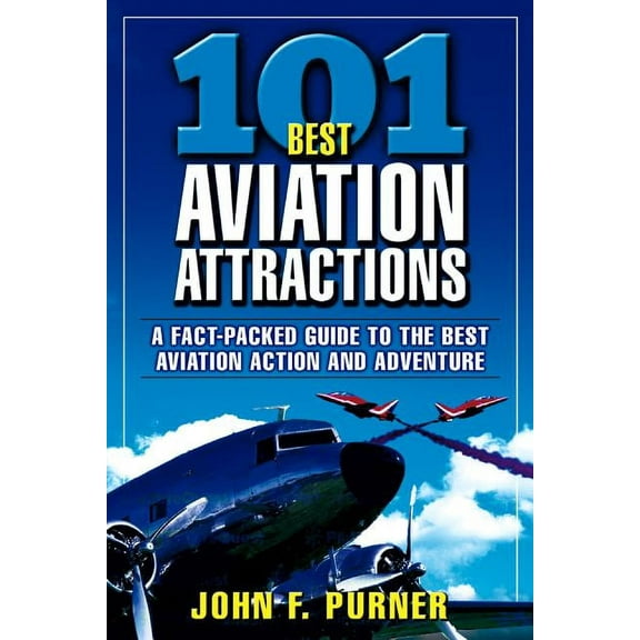101 Best Aviation Attractions, (Paperback)