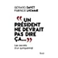 thumbnail image 1 of Un president ne devrait pas dire ca... les secrets d'un quinquennat (French Edition), 1 of 1