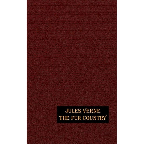 The Fur Country, (Hardcover)