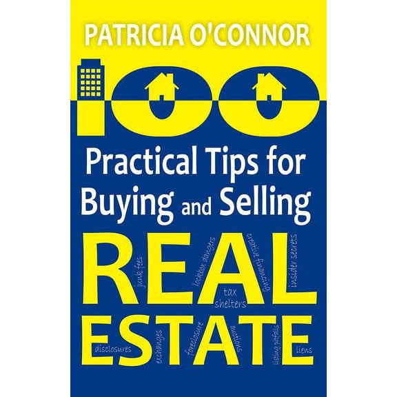 100 Practical Tips for Buying and Selling Real Estate (Paperback)