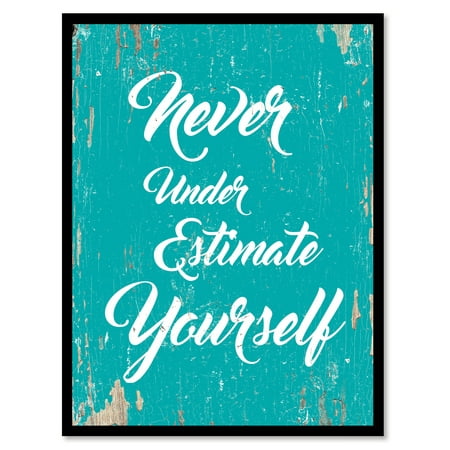 Never underestimate yourself Quote Saying Aqua Canvas Print with Picture Frame Home Decor Wall Art Gift Ideas 28