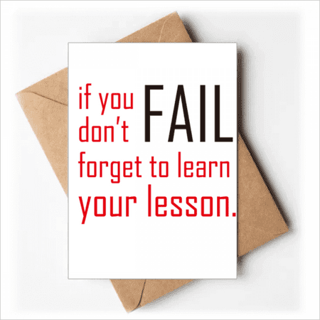 Quote If You Fail Don't Forget To Learn Your Lesson Greeting Cards You ...