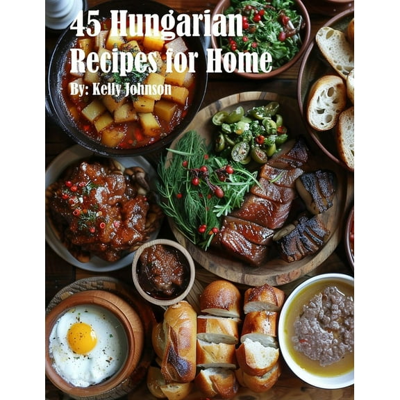 45 Hungarian Recipes for Home, (Paperback)