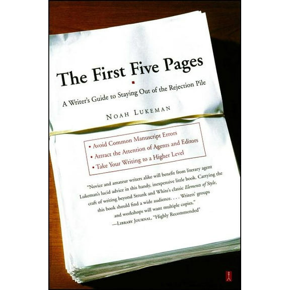The First Five Pages: A Writer's Guide to Staying Out of the Rejection Pile, (Paperback)