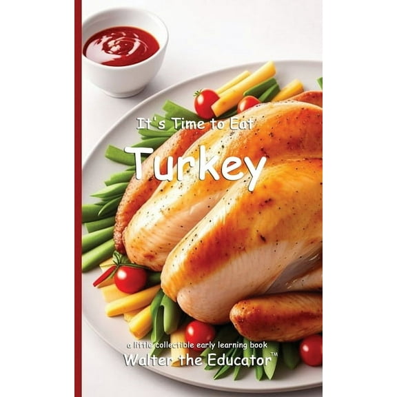 Time to Eat Book It's Time to Eat Turkey, (Paperback)